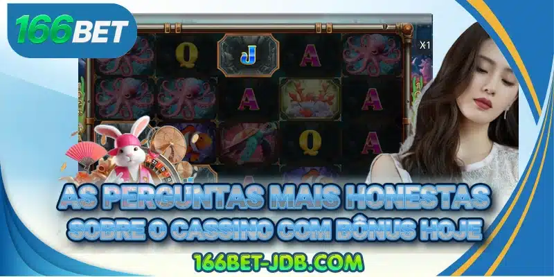 As perguntas mais honestas sobre o cassino com bônus hoje