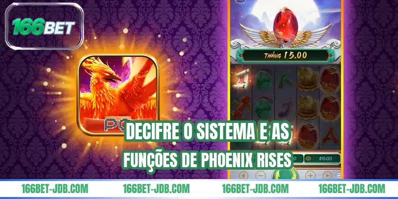 Decifre o sistema e as funções de Phoenix Rises