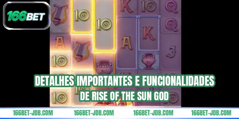 Detalhes importantes e funcionalidades de Rise of the Sun God