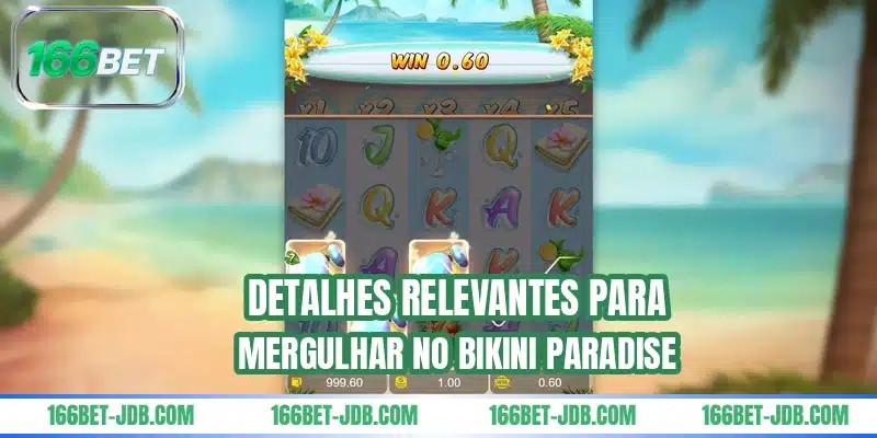 Detalhes relevantes para mergulhar no Bikini Paradise