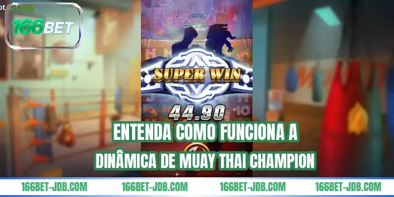 Entenda como funciona a dinâmica de Muay Thai Champion