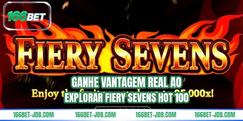Ganhe vantagem real ao explorar Fiery Sevens Hot 100