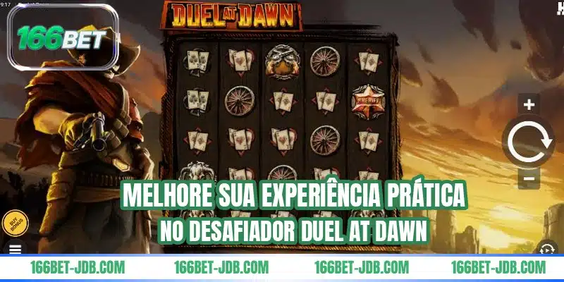 Melhore sua experiência prática no desafiador Duel at Dawn