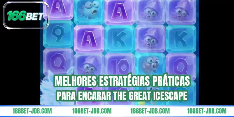 Melhores estratégias práticas para encarar The Great Icescape