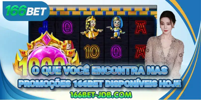 O que você encontra nas promoções 166BET disponíveis hoje