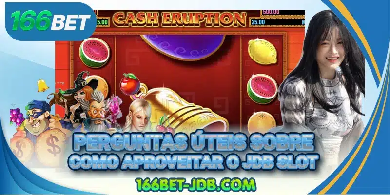 Perguntas úteis sobre como aproveitar o JDB Slot
