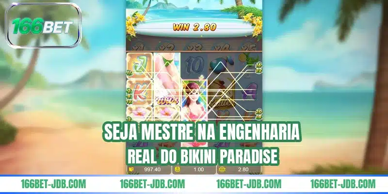 Seja mestre na engenharia real do Bikini Paradise