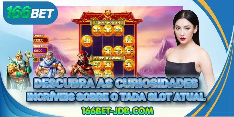 Descubra as curiosidades incríveis sobre o Tada Slot atual