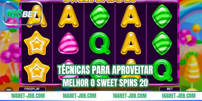 Técnicas para aproveitar melhor o Sweet Spins 20