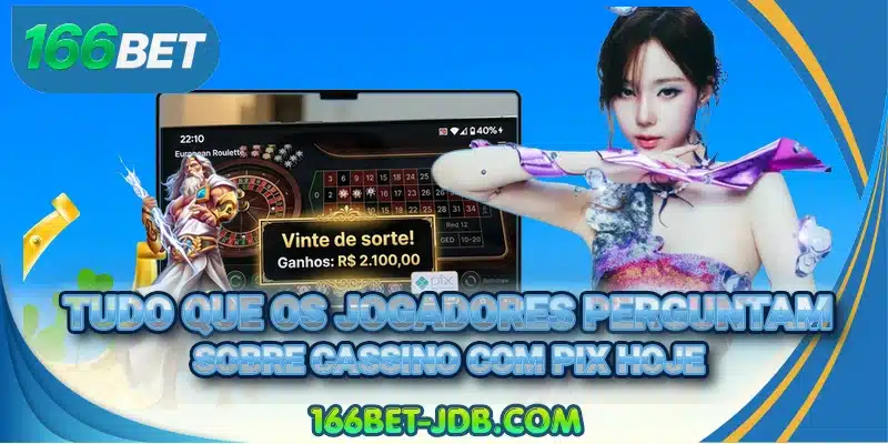Tudo que os jogadores perguntam sobre cassino com pix hoje