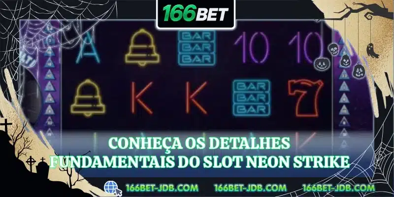 Conheça os detalhes fundamentais do slot Neon Strike