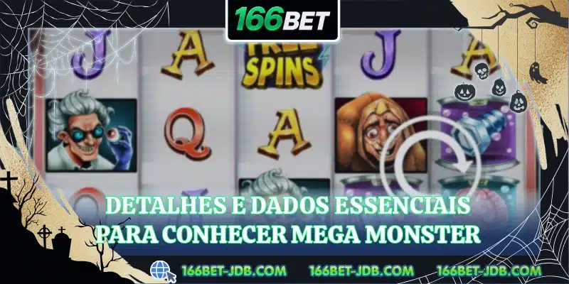 Detalhes e dados essenciais para conhecer Mega Monster