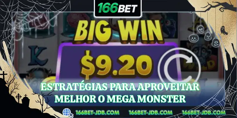 Estratégias para aproveitar melhor o Mega Monster
