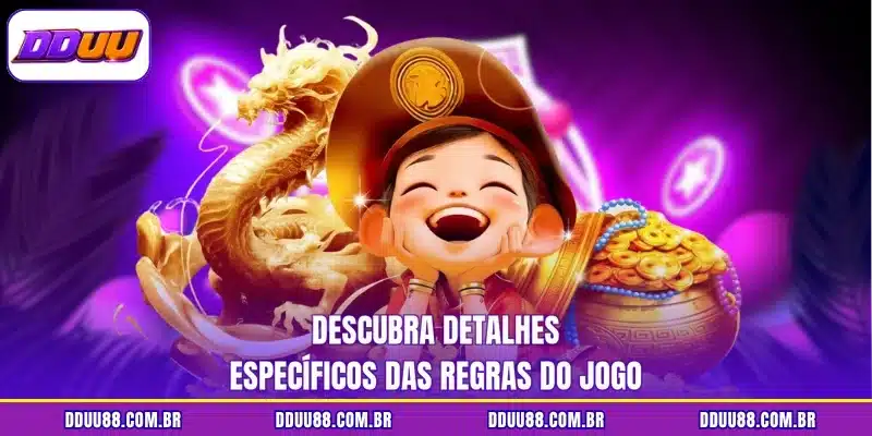 Descubra detalhes específicos das regras do jogo