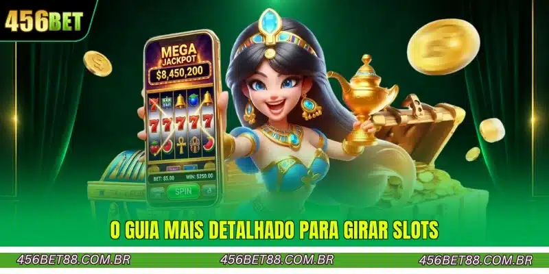 O guia mais detalhado para girar slots