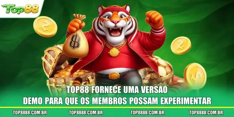 TOP88 fornece uma versão Demo para que os membros possam experimentar